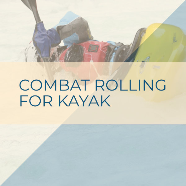 Combat Rolling for River Kayak